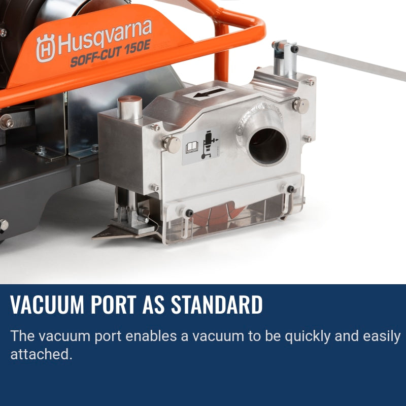 Husqvarna Soff-Cut 150 E Vacuum port as standard